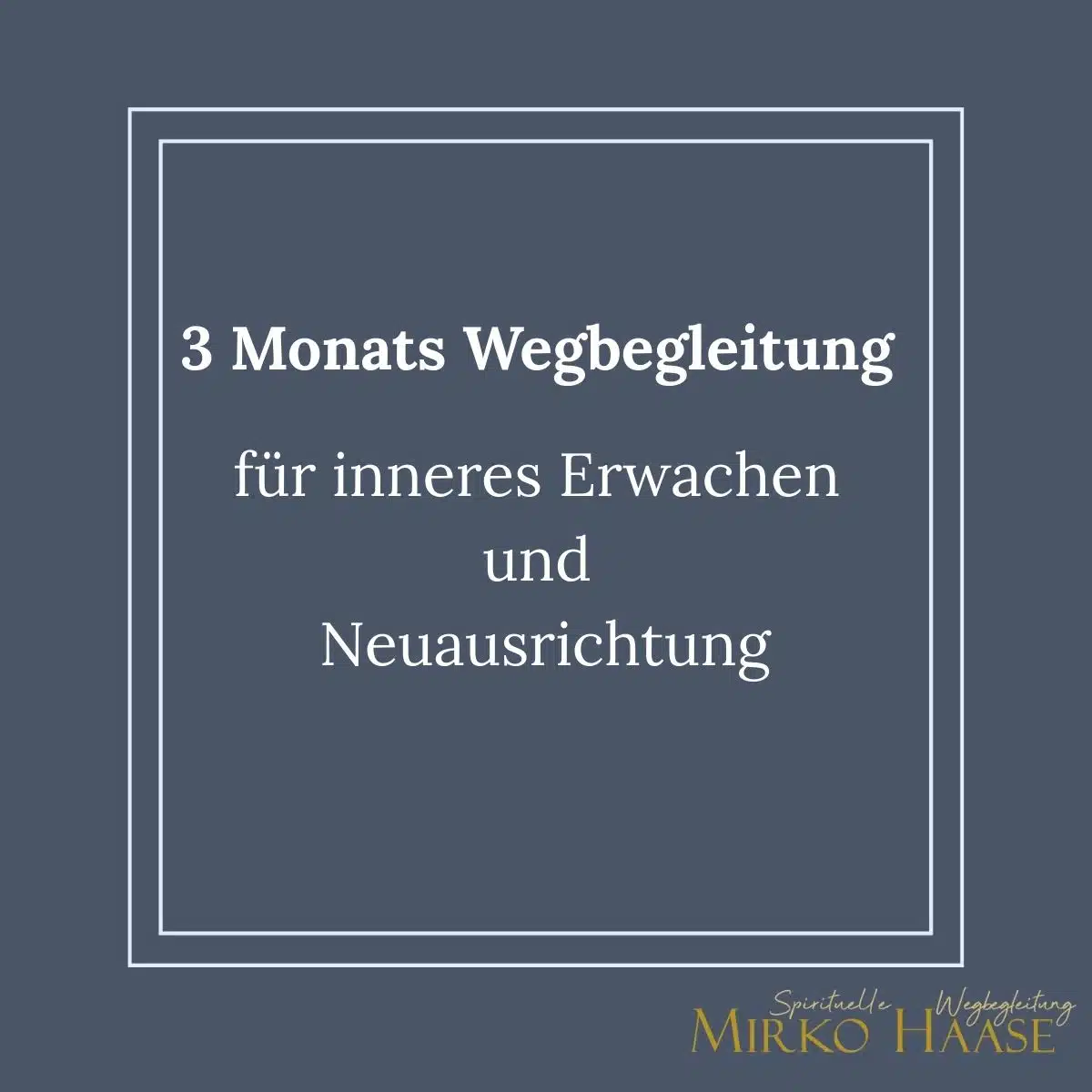 3 Monats Wegbegleitung