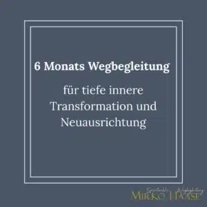 6 Monats Wegbegleitung